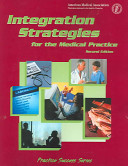 Integration strategies for the medical practice /