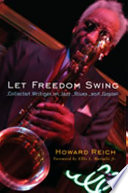 Let freedom swing : collected writings on jazz, blues, and gospel /