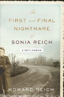 The first and final nightmare of Sonia Reich : a son's memoir /