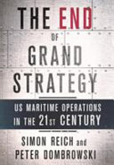 The end of grand strategy : US maritime operations in the twenty-first century /