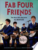 Fab four friends : the boys who became the Beatles /