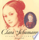 Clara Schumann : piano virtuoso /