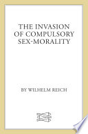 The invasion of compulsory sex-morality.