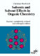 Solvents and solvent effects in organic chemistry /