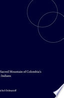 The sacred mountain of Colombia's Kogi Indians /