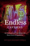 Endless caverns : an underground journey into the show caves of Appalachia /