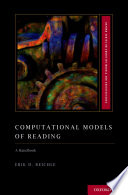 Computational models of reading : a handbook /