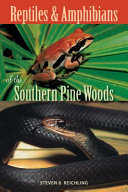 Reptiles and amphibians of the southern pine woods /
