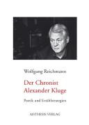 Der Chronist Alexander Kluge : Poetik und Erzählstrategien /