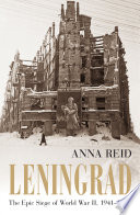 Leningrad : the epic siege of World War II, 1941-1944 /