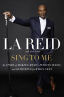 Sing to me : my story of making music, finding magic, and searching for who's next /