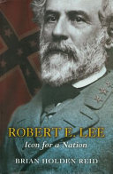 Robert E. Lee : icon for a nation /