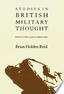 Studies in British military thought : debates with Fuller and Liddell Hart /