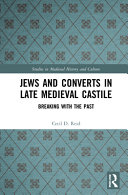 Jews and converts in late medieval Castile : breaking with the past /