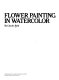 Flower painting in watercolor /