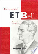 The search for E.T. Bell : also known as John Taine /