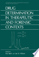 Drug Determination in Therapeutic and Forensic Contexts /