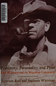 Prehistory, personality, and place : Emil W. Haury and the Mogollon controversy /