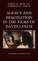 Agency and imagination in the films of David Lynch : philosophical perspectives /