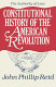 Constitutional history of the American Revolution.