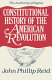 Constitutional history of the American Revolution.