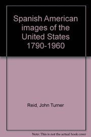 Spanish American images of the United States, 1790-1960 /