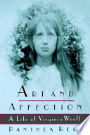 Art and affection : a life of Virginia Woolf /