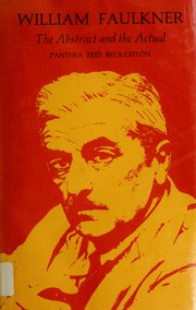 William Faulkner : the abstract and the actual /