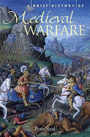 A brief history of medieval warfare /