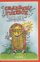 Children's jukebox : a subject guide to musical recordings and programming ideas for songsters ages one to twelve /