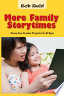 More family storytimes : twenty-four creative programs for all ages /