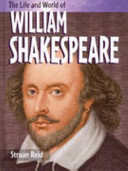 The life and world of William Shakespeare /