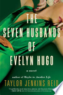 The seven husbands of Evelyn Hugo : a novel /