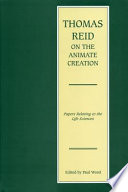 Thomas Reid on the animate creation : papers relating to the life sciences /