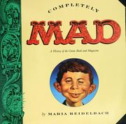 Completely Mad : a history of the comic book and magazine /