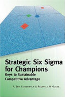 Strategic six sigma for champions : keys to sustainable competitive advantage /