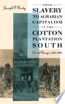 From slavery to agrarian capitalism in the cotton plantation South : central Georgia, 1800-1880 /