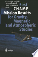 First CHAMP Mission Results for Gravity, Magnetic and Atmospheric Studies /