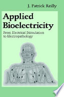 Applied bioelectricity : from electrical stimulations to electropathology /