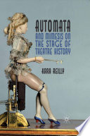 Automata and Mimesis on the Stage of Theatre History /