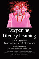 Deepening literacy learning : art and literature engagements in K-8 classrooms /