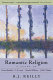 Romantic religion : a study of Owen Barfield, C.S. Lewis, Charles Williams and J.R.R. Tolkien /