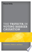 The trifecta in voting barrier causation : economics, politics, and race /