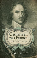 Cromwell was framed : Ireland 1649 /