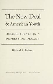 The New Deal & American youth : ideas & ideals in a depression decade /