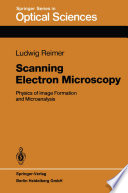Scanning electron microscopy : physics of image formation and microanalysis /