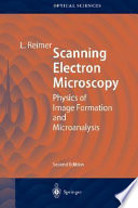 Scanning electron microscopy : physics of image formation and microanalysis /