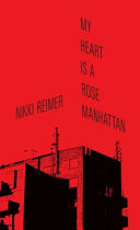 My heart is a rose Manhattan : poems /