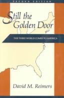Still the golden door : the Third World comes to America /