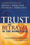 Trust & betrayal in the workplace : building effective relationships in your organization /